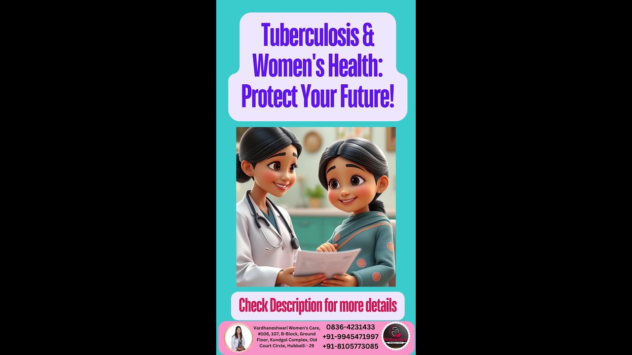 TB, Fertility, and Pregnancy: What Every Woman Needs to Know Tuberculosis & Women’s Health