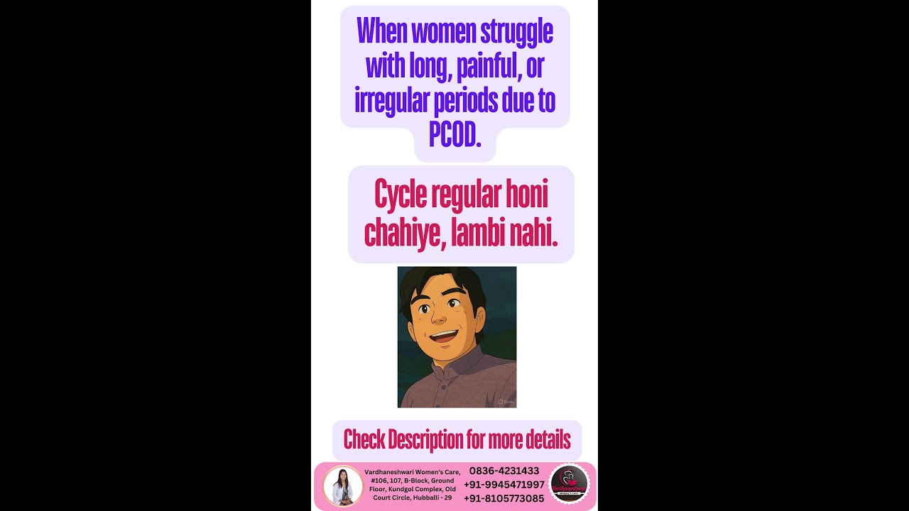 When women struggle with long, painful, or irregular periods due to PCOD. Period Problems?