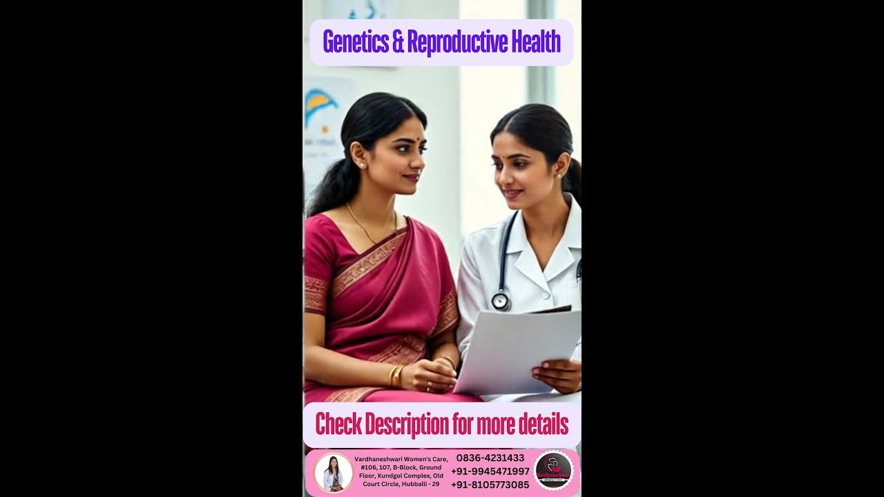 Genetics & Reproductive Health. The role of genetics in reproductive health issues